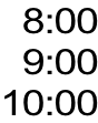 8:00 9:00 10:00