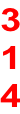 3 1 4